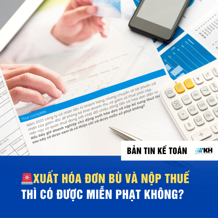  Xuất hóa đơn bổ sung và nộp lại  thuế doanh nghiệp có được miễn phạt không? 