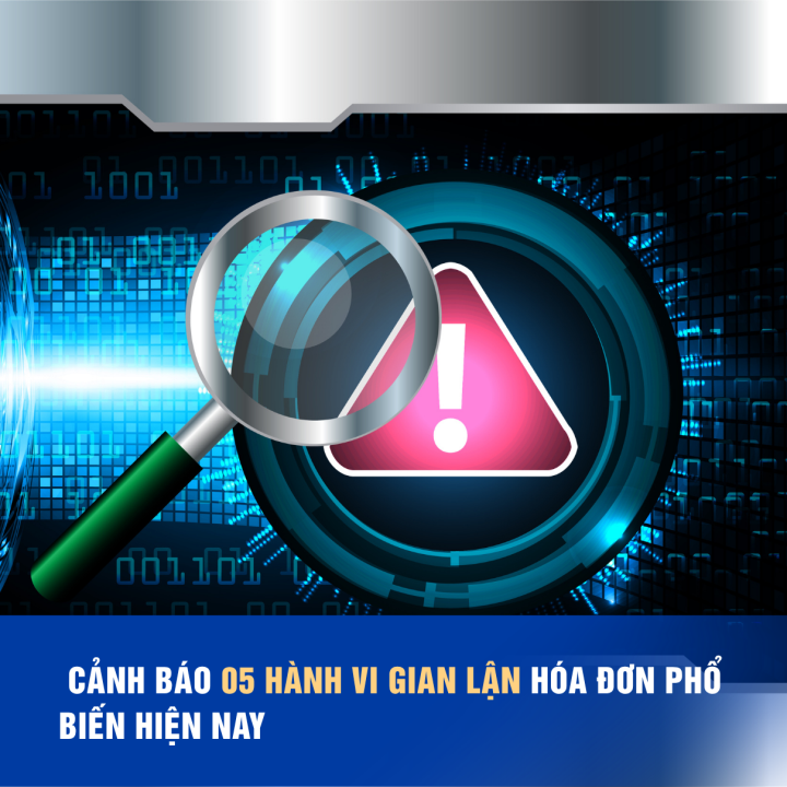 Cảnh báo 05 hành vi gian lận hóa đơn phổ biến hiện nay? 