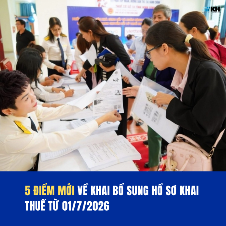 5 điểm mới về khai bổ sung hồ sơ khai thuế từ 01/7/2026 