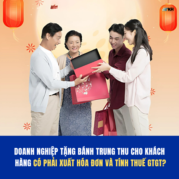 Doanh nghiệp tặng bánh Trung thu cho khách hàng có phải xuất hóa đơn và tính thuế GTGT?